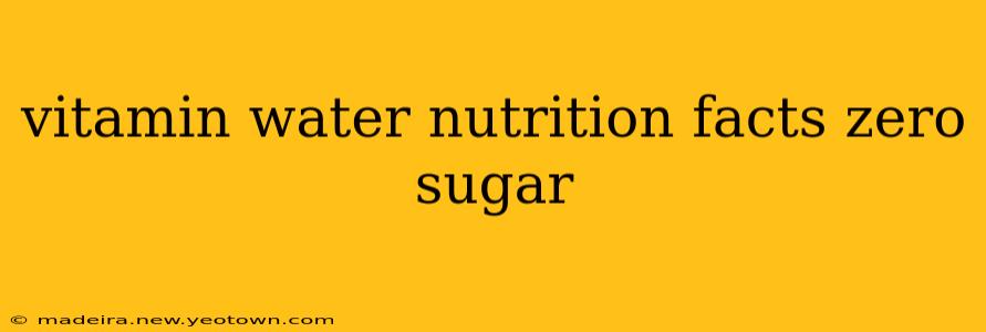 vitamin water nutrition facts zero sugar