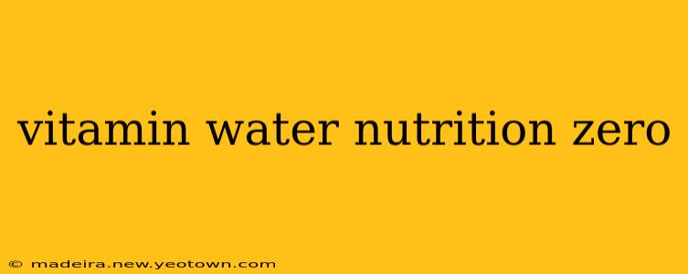 vitamin water nutrition zero