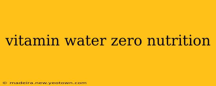 vitamin water zero nutrition