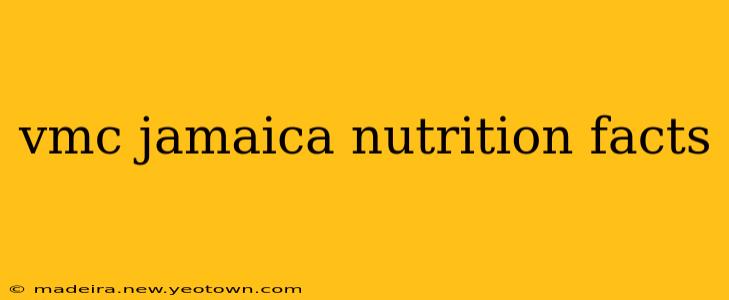 vmc jamaica nutrition facts