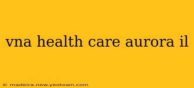 vna health care aurora il