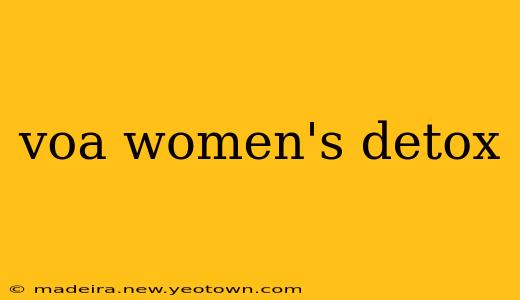 voa women's detox