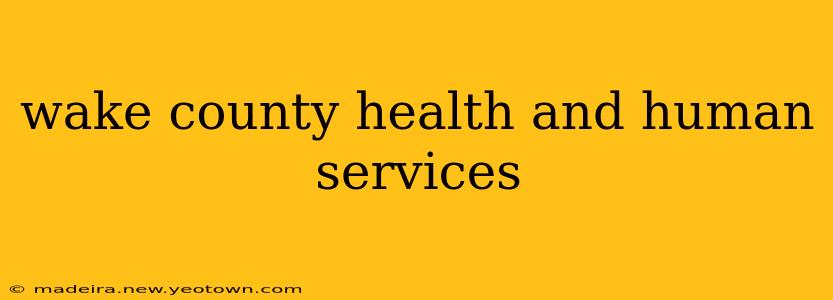 wake county health and human services