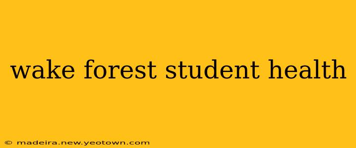 wake forest student health