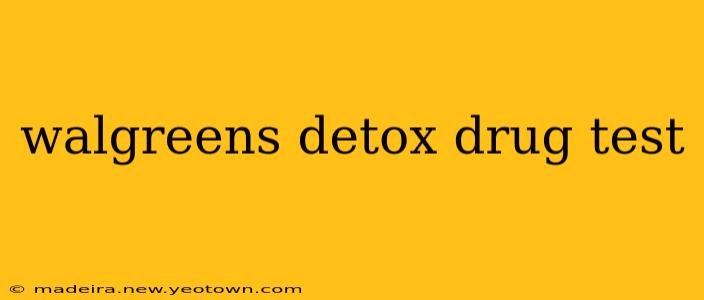 walgreens detox drug test