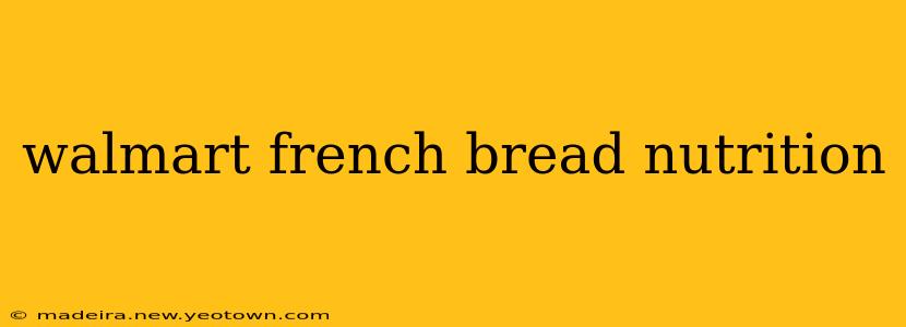 walmart french bread nutrition