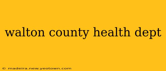 walton county health dept