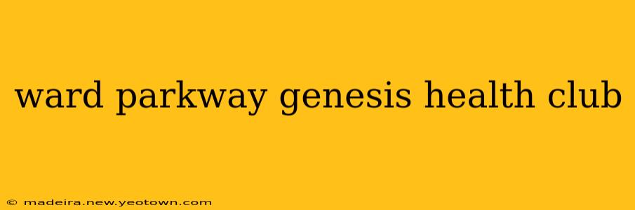 ward parkway genesis health club