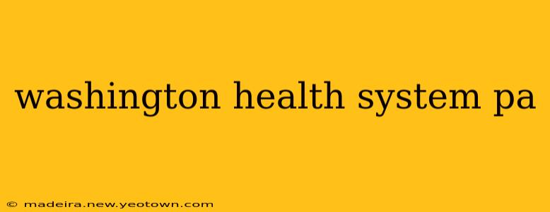 washington health system pa
