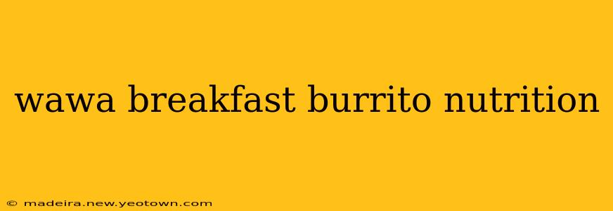 wawa breakfast burrito nutrition