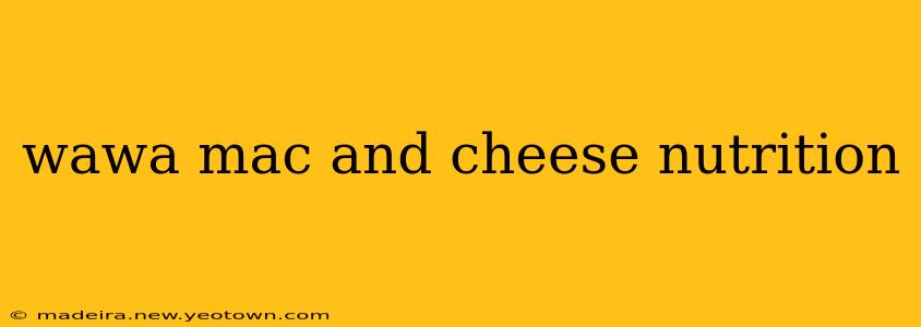 wawa mac and cheese nutrition