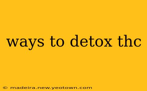 ways to detox thc