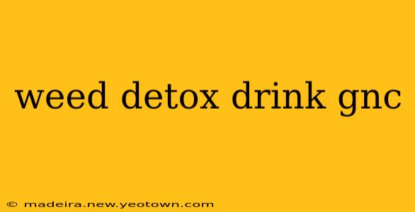 weed detox drink gnc