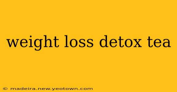 weight loss detox tea
