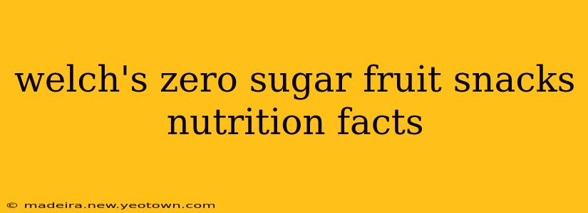 welch's zero sugar fruit snacks nutrition facts