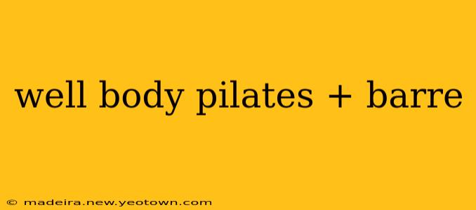 well body pilates + barre