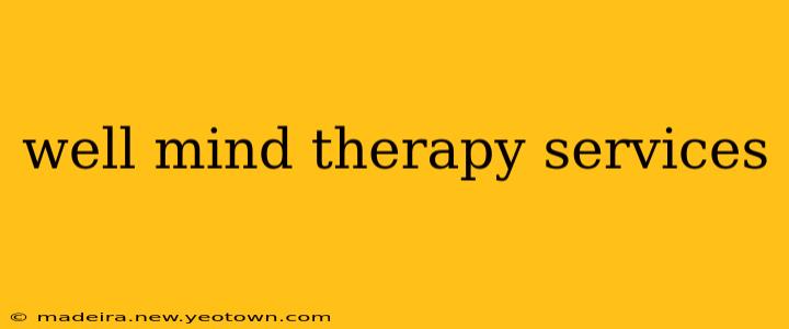 well mind therapy services