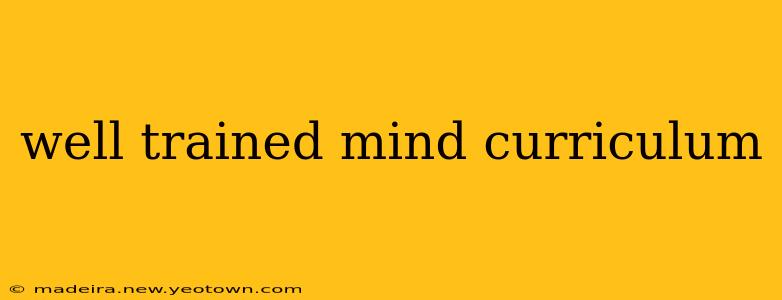 well trained mind curriculum