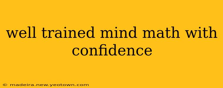 well trained mind math with confidence