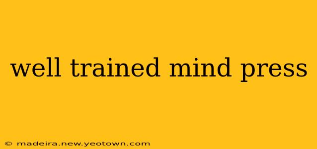 well trained mind press