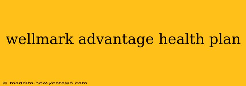 wellmark advantage health plan
