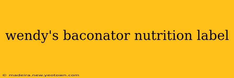 wendy's baconator nutrition label
