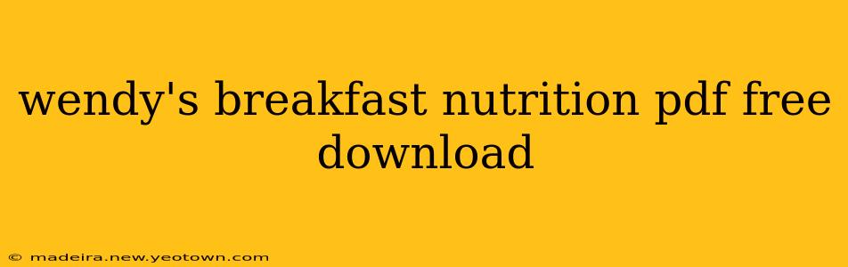 wendy's breakfast nutrition pdf free download