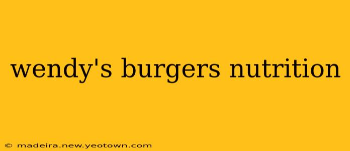 wendy's burgers nutrition