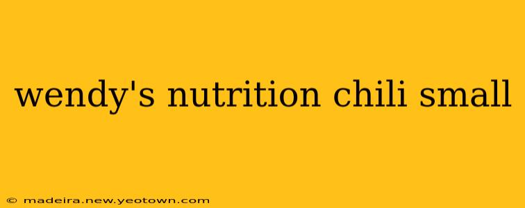 wendy's nutrition chili small