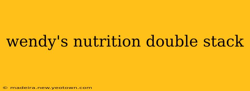 wendy's nutrition double stack