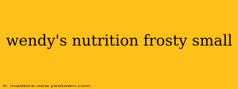 wendy's nutrition frosty small