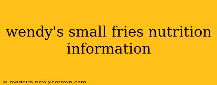 wendy's small fries nutrition information