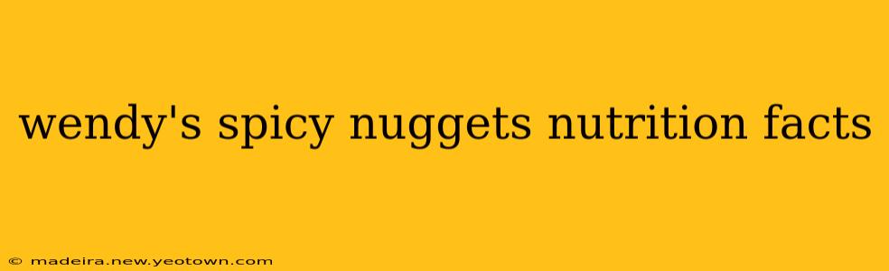 wendy's spicy nuggets nutrition facts