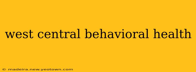 west central behavioral health
