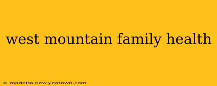 west mountain family health