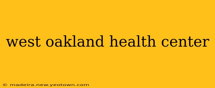 west oakland health center