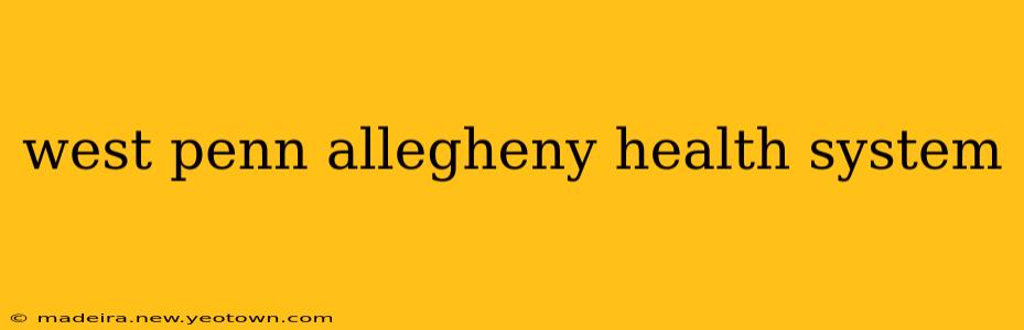 west penn allegheny health system