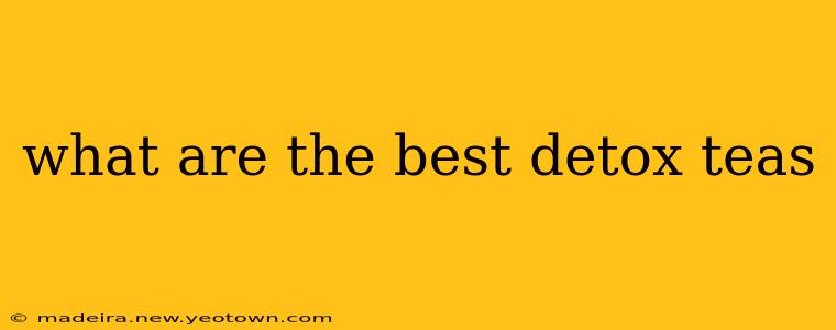 what are the best detox teas