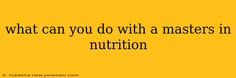 what can you do with a masters in nutrition
