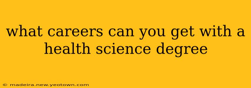 what careers can you get with a health science degree