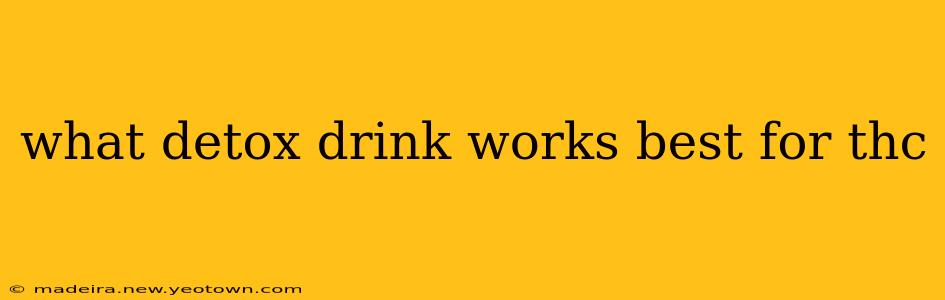 what detox drink works best for thc