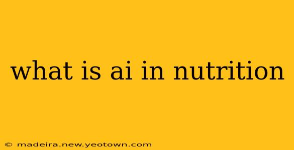 what is ai in nutrition