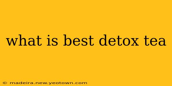 what is best detox tea