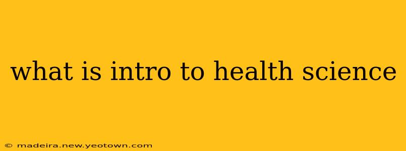 what is intro to health science