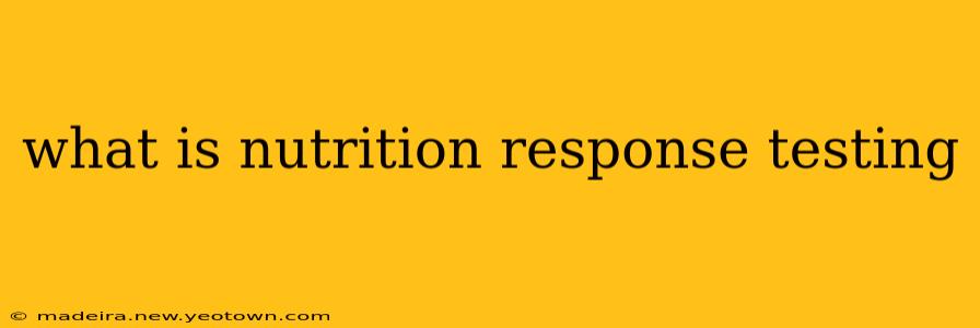 what is nutrition response testing