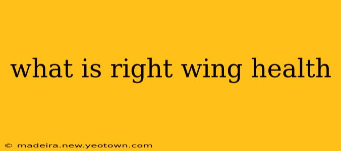 what is right wing health