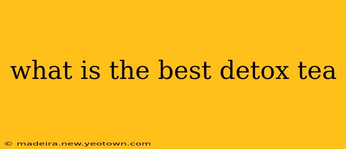 what is the best detox tea