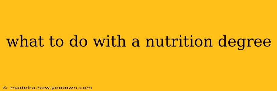 what to do with a nutrition degree