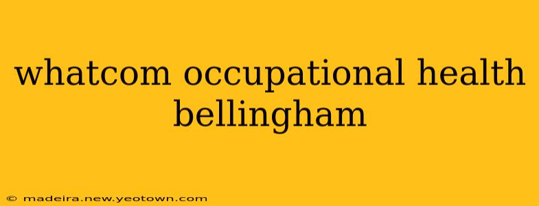 whatcom occupational health bellingham
