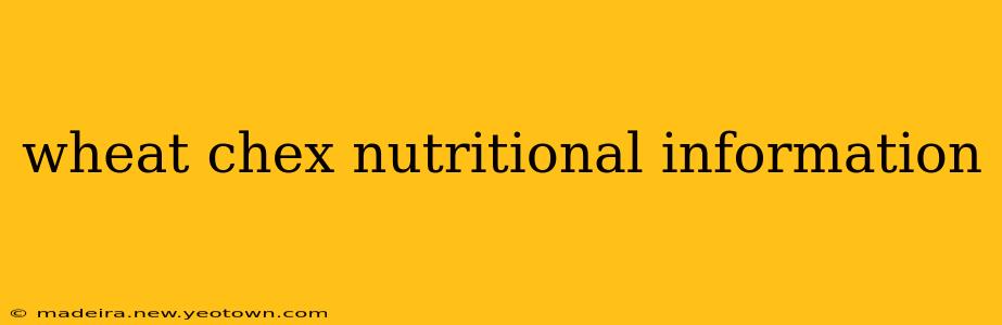 wheat chex nutritional information